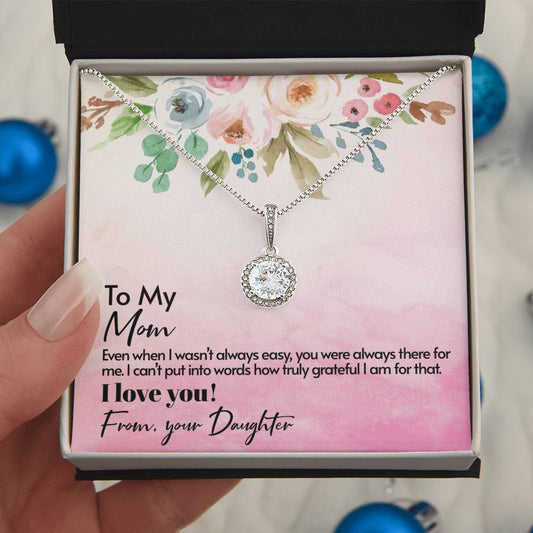 Mom, I Love You, From Your Daughter - Eternal Hope Necklace
